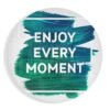 Enjoy Every Moment Glasschilderij