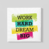 OEFE 1161 work hard dream big canvas schilderij