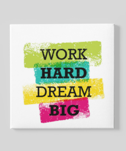 Work Hard Dream Big Canvas Schilderij