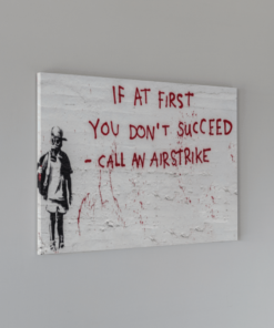 ALIVA 1240 banksy If at first you dont succeed call an airstrike canvas schilderij