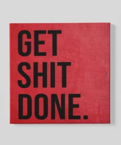 Get Shit Done Vierkant Schilderij