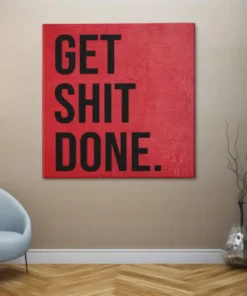 Get Shit Done Vierkant Schilderij - Afbeelding 6
