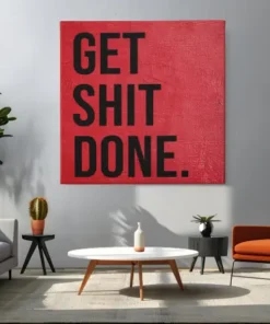 Get Shit Done Vierkant Schilderij - Afbeelding 7