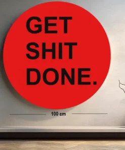 SOLIVA 1000 get shit done muurcirkel rond schilderij print op dibond b