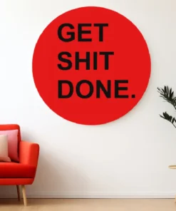 SOLIVA 1000 get shit done muurcirkel rond schilderij print op dibond c
