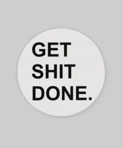 Get Shit Done Rond Schilderij | Muurcirkel Print Op Dibond