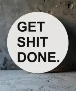 Alternative view of Get Shit Done Rond Schilderij | Muurcirkel Print Op Dibond