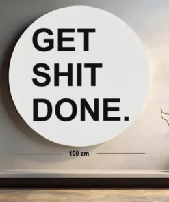 SOLIVA 1002 get shit done rond schilderij muurcirkel print op dibond b